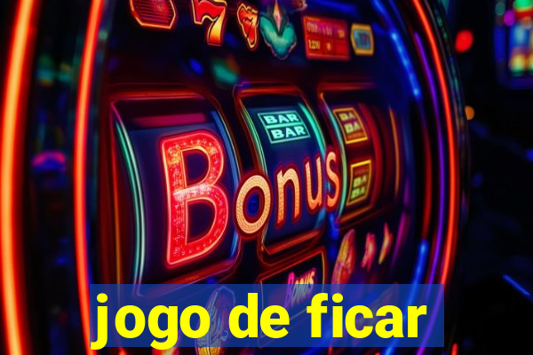 jogo de ficar